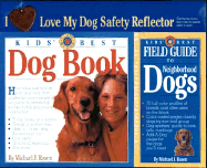 Kids' Best Dog Book and Field Guide to Neighborhood Dogs