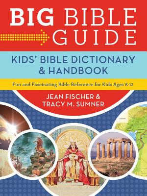 Kids' Bible Dictionary - Fischer, Jean, and Sumner, Tracy M