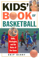 Kid's Book of Basketball - Berry, Skip