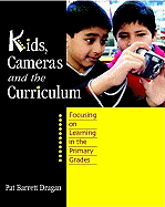 Kids, Cameras, and the Curriculum: Focusing on Learning in the Primary Grades