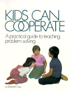 Kids Can Cooperate: A Practical Guide to Teaching Problem Solving - Crary, Elizabeth, MS