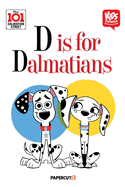 Kids Comics: 101 Dalmatian Street: D Is for Dalmatians