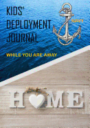 Kids' Deployment Journal Navy: While You Are Away: Navy Deployment Journal for Kids