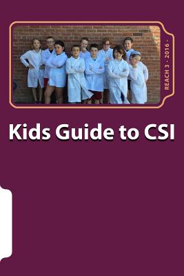 Kids Guide to CSI: (Crime Scene Investigation) - Meyer, Nathan, and Morrill, Alex, and Ritzel, Sierra