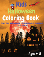 Kids Halloween Coloring Book: With Black Background Pages. For 4-8 Years Old.
