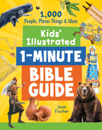 Kids' Illustrated 1-Minute Bible Guide: 1,000 People, Places, Things, and Ideas