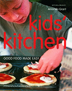 Kids' Kitchen: Good Food Made Easy