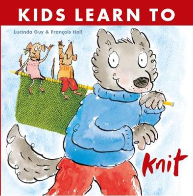 Kids Learn to Knit - Guy, Lucinda
