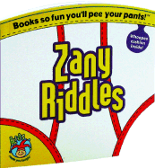 Kids Made You Laugh: Zany Riddles