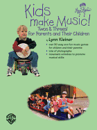 Kids Make Music! Twos & Threes!: For Parents and Their Children