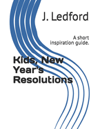 Kids, New Year's Resolutions: A short inspiration guide.