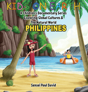 Kids On Earth - Philippines: A Children's Documentary Series Exploring Global Cultures & The Natural World