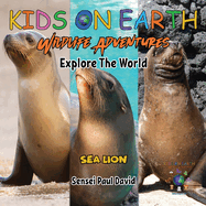 KIDS ON EARTH Wildlife Adventures - Explore The World Sea Lion - Ecuador