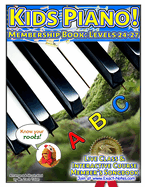 Kids Piano! Membership Book: Levels 24-27: Live Class & Interactive Course Members Songbook