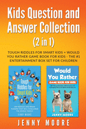 Kids Question and Answer Collection (2 in 1): Tough Riddles for Smart Kids + Would You Rather Game Book for Kids - The #1 Entertainment Box Set for Children