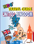 Kids' Travel Guide - United Kingdom: The Fun Way to Discover the United Kingdom-Especially for Kids
