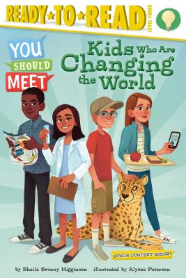 Kids Who Are Changing the World: Ready-to-Read Level 3 - Higginson, Sheila Sweeny