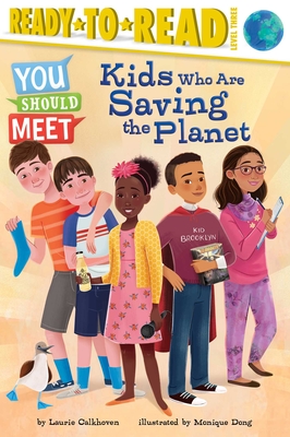 Kids Who Are Saving the Planet: Ready-To-Read Level 3 - Calkhoven, Laurie