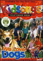 Kidsongs: We Love Dogs