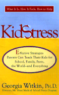 Kidstress: What It Is, How It Feels, How to Help