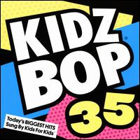 Kidz Bop 35 - Kidz Bop Kids