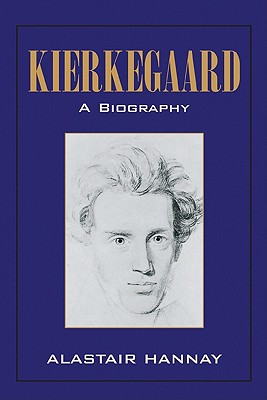 Kierkegaard: A Biography - Hannay, Alastair, Professor