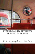 Kierkegaard Between Traffic & Travel