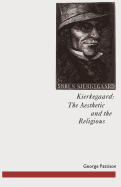 Kierkegaard: The Aesthetic and the Religious: From the Magic Theatre to the Crucifixion of the Image