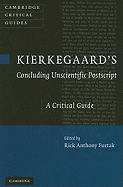 Kierkegaard's 'Concluding Unscientific Postscript': A Critical Guide