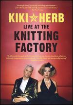 Kiki & Herb: Live at the Knitting Factory