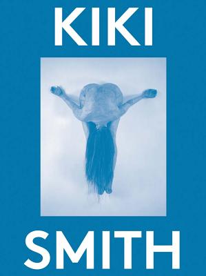 Kiki Smith: 2000 Words - Smith, Kiki, and Marta, Karen (Editor), and Gioni, Massimiliano (Editor)
