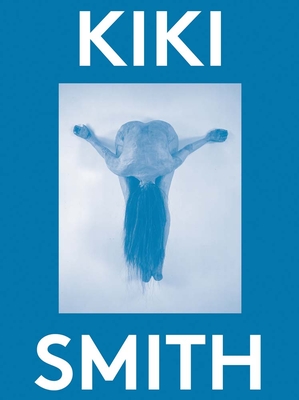 Kiki Smith: 2000 Words - Smith, Kiki, and Marta, Karen (Editor), and Gioni, Massimiliano (Editor)