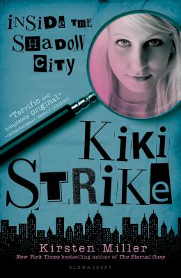 Kiki Strike: Inside the Shadow City - Miller, Kirsten