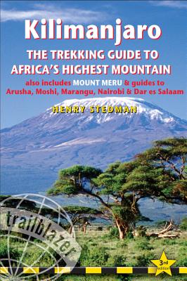 Kilimanjaro: The Trekking Guide to Africa's Highest Mountain - Stedman, Henry