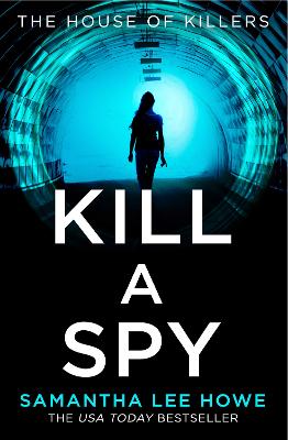 Kill a Spy - Howe, Samantha Lee