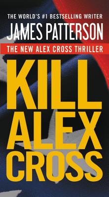 Kill Alex Cross - Patterson, James