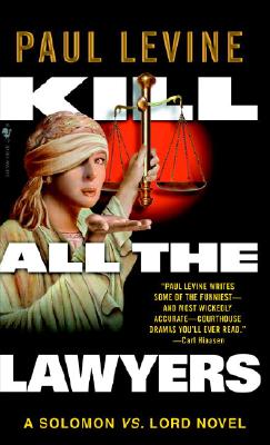 Kill All the Lawyers - Levine, Paul