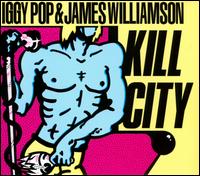 Kill City [Restored Edition] - Iggy Pop/James Williamson