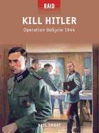 Kill Hitler: Operation Valkyrie 1944