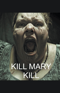 Kill Mary Kill