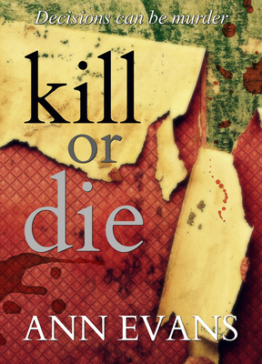 Kill or Die - Evans, Ann