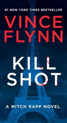 Kill Shot: An American Assassin Thriller - Flynn, Vince