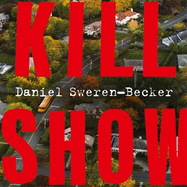 Kill Show: an utterly gripping, genre-bending crime thriller - welcome to your new obsession...