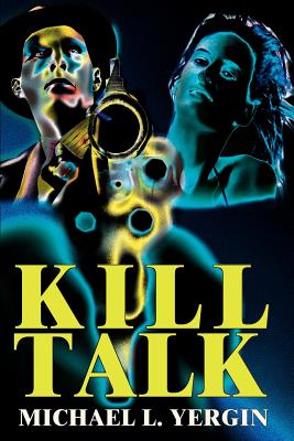 Kill Talk - Yergin, Michael L