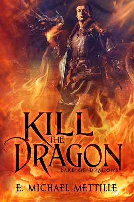 Kill the Dragon - Mettille, E Michael, and Anderson, L J (Cover design by)