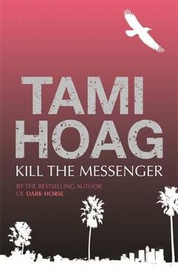 Kill The Messenger - Hoag, Tami