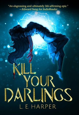 Kill Your Darlings - Harper, L E, and Pankey, M J (Editor)