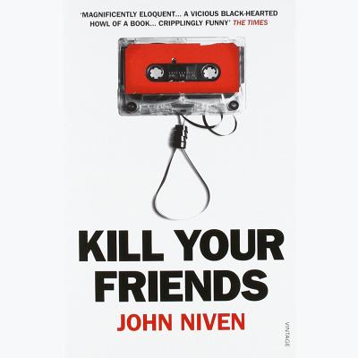 Kill Your Friends - Niven, John, and Jameson, Joe (Read by)