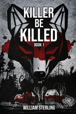 Killer Be Killed - Sterling, William