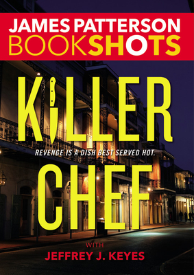 Killer Chef - Patterson, James, and Keyes, Jeffrey J